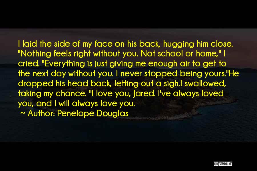 Hugging Him Quotes By Penelope Douglas