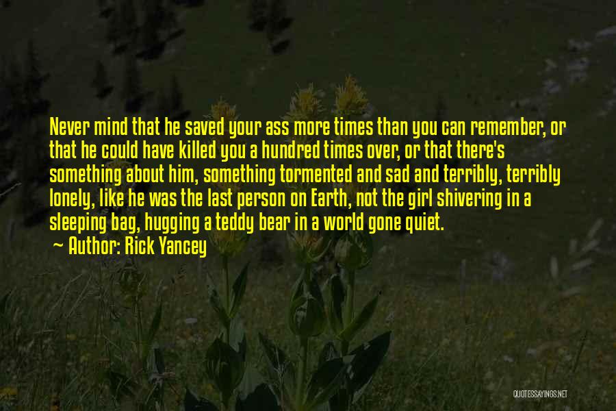 Hugging Him Quotes By Rick Yancey