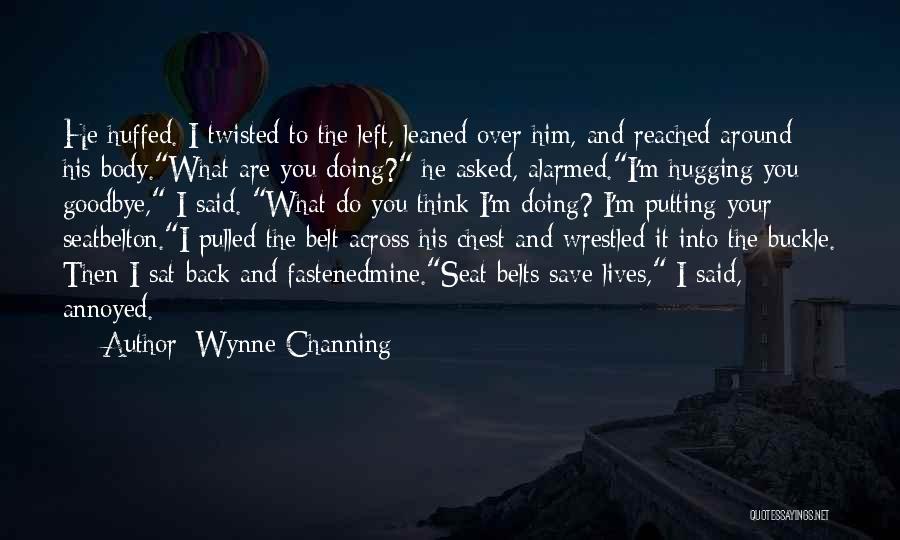 Hugging Him Quotes By Wynne Channing