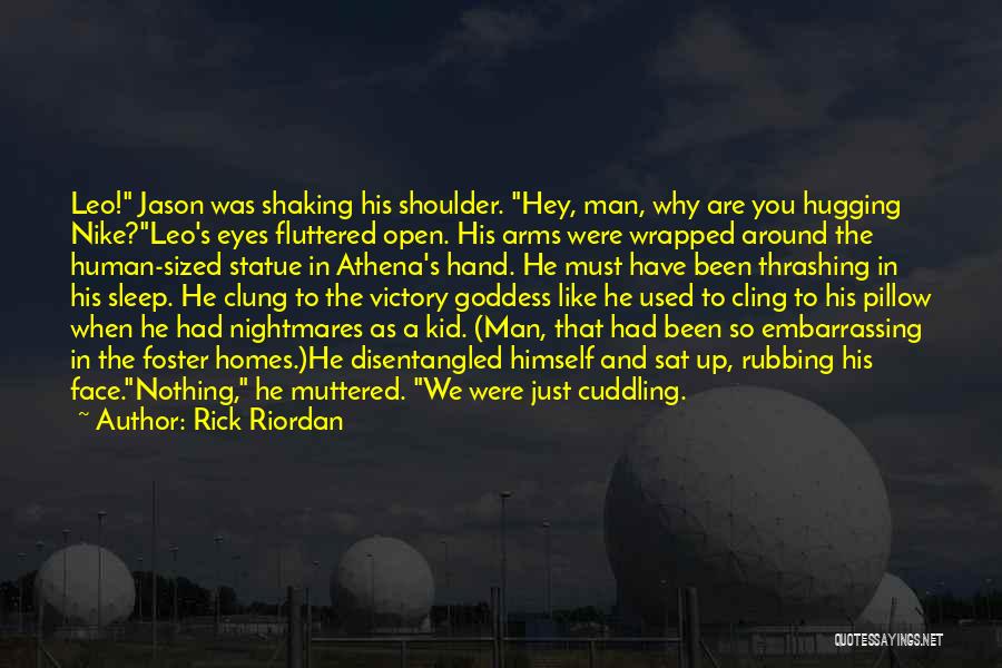 Hugging Pillow Quotes By Rick Riordan
