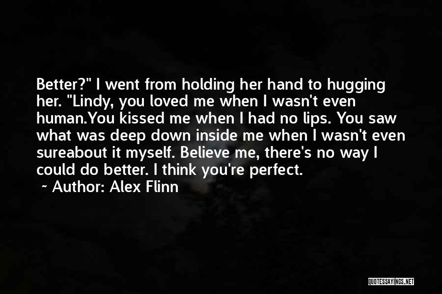 Hugging Yourself Quotes By Alex Flinn