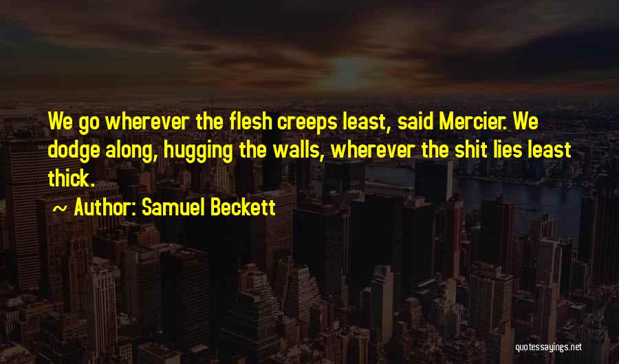 Hugging Yourself Quotes By Samuel Beckett