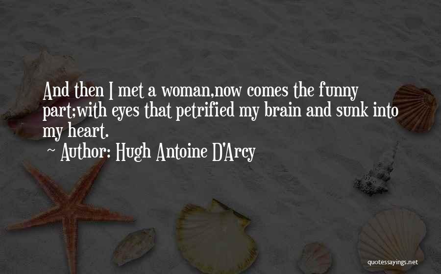 Hugh Antoine D'Arcy Quotes 1124497