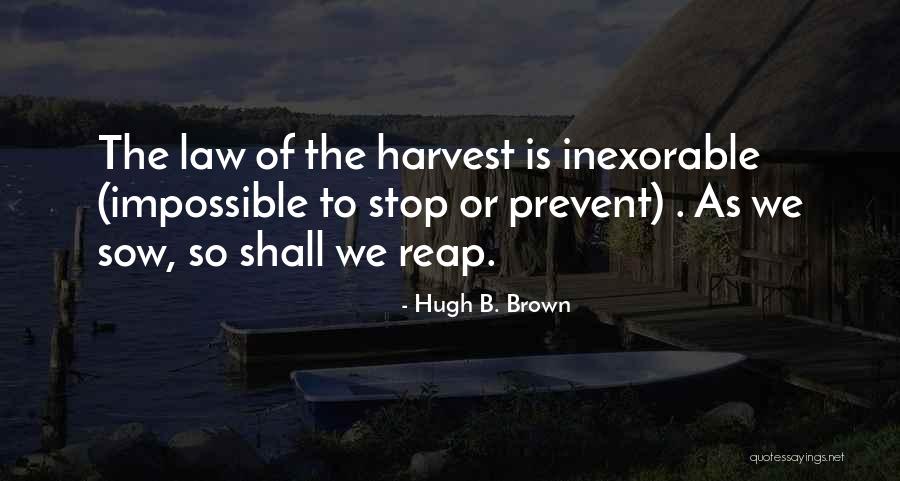 Hugh B. Brown Quotes 1048242