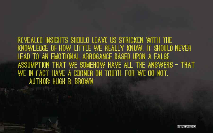 Hugh B. Brown Quotes 1230327