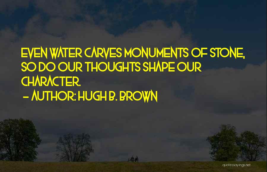 Hugh B. Brown Quotes 1483351