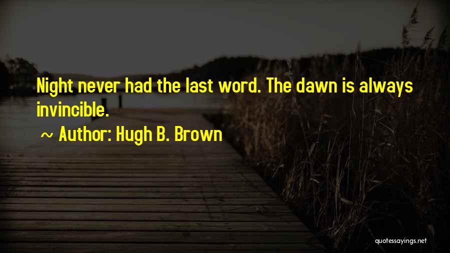 Hugh B. Brown Quotes 234371