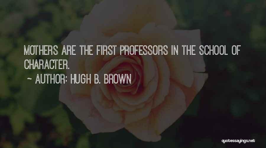 Hugh B. Brown Quotes 685530