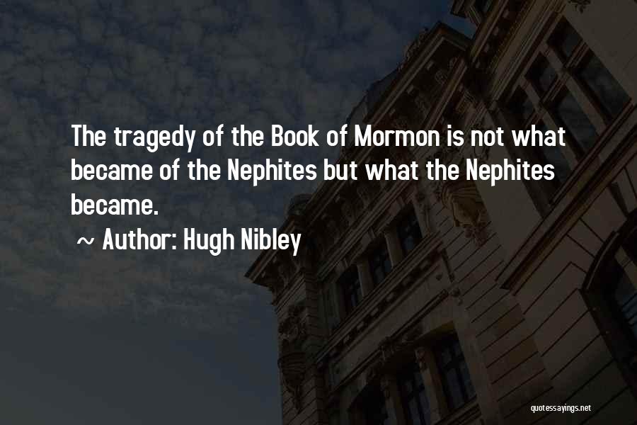 Hugh B Nibley Quotes By Hugh Nibley