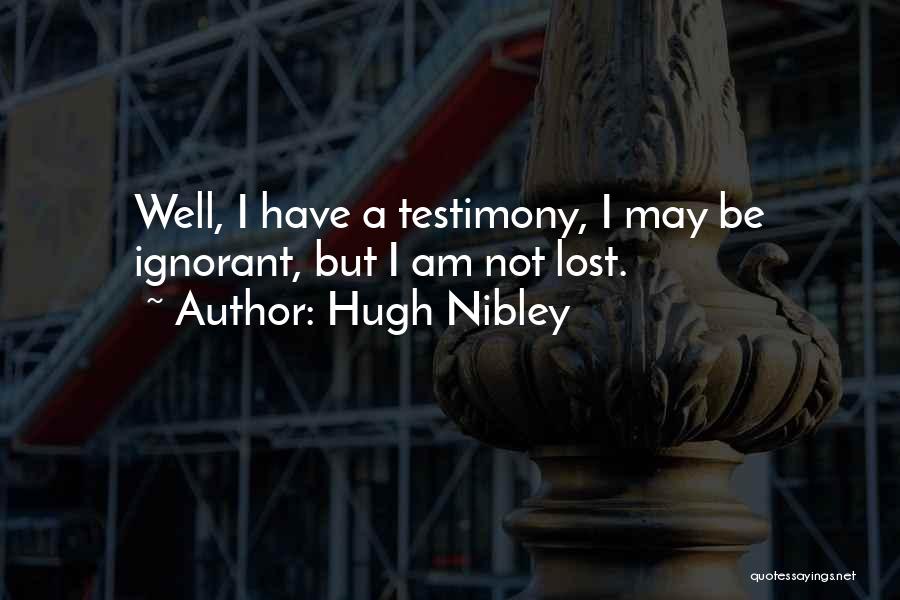 Hugh B Nibley Quotes By Hugh Nibley