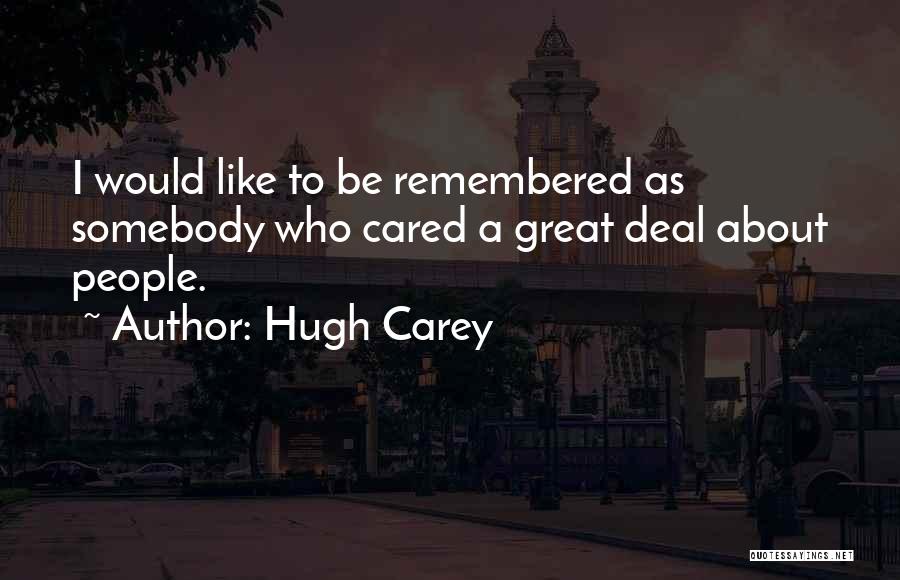 Hugh Carey Quotes 821978