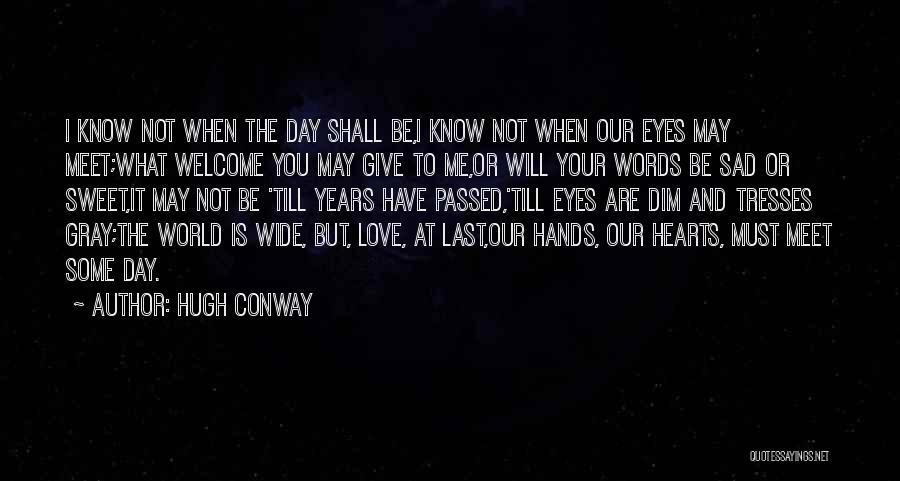 Hugh Conway Quotes 2103185