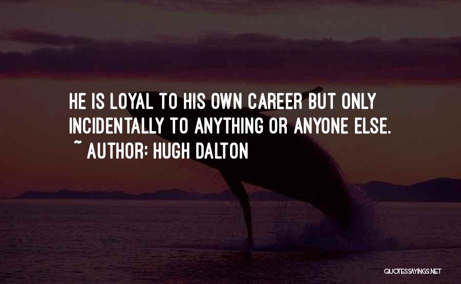 Hugh Dalton Quotes 1618266