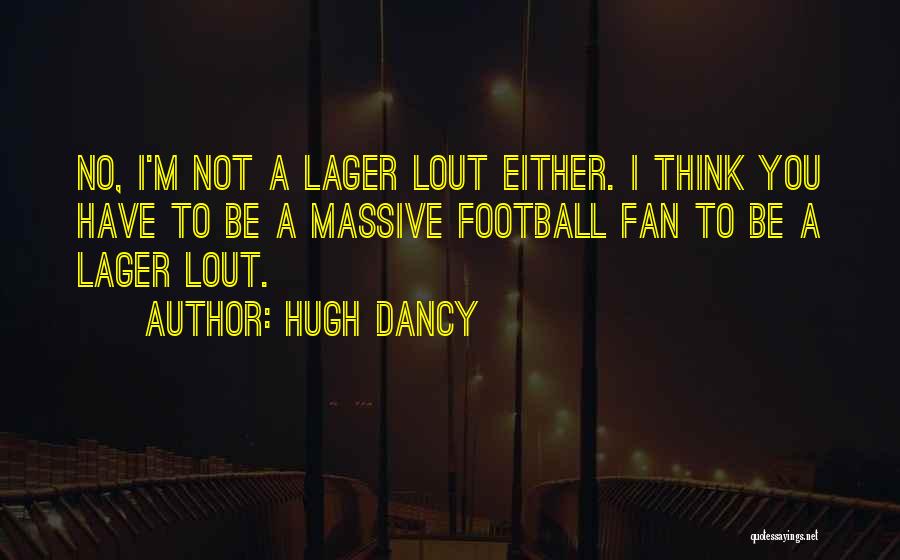 Hugh Dancy Quotes 2046424