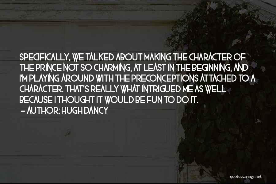 Hugh Dancy Quotes 2111349