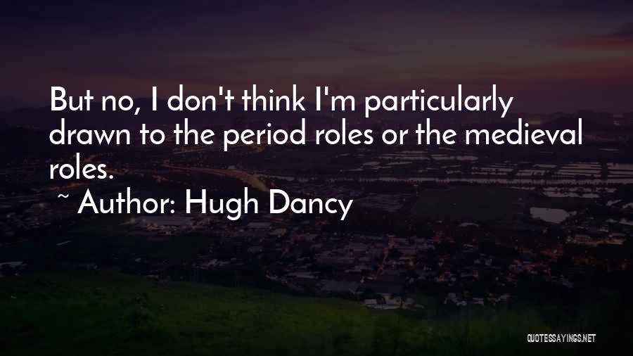 Hugh Dancy Quotes 915031