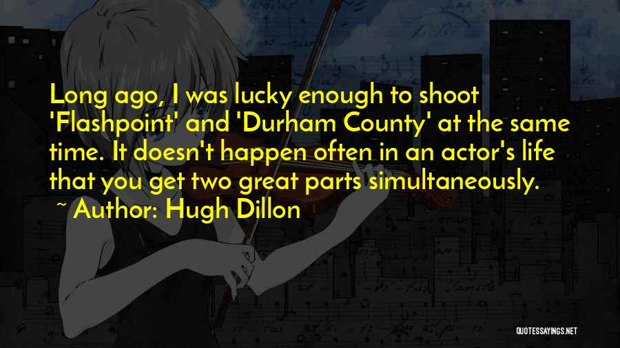 Hugh Dillon Quotes 698381