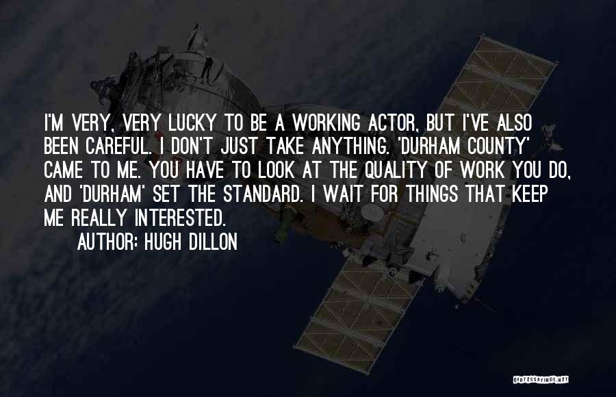Hugh Dillon Quotes 777644 Hugh Dillon Quotes 777644