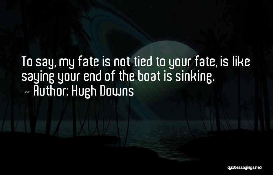 Hugh Downs Quotes 1570526