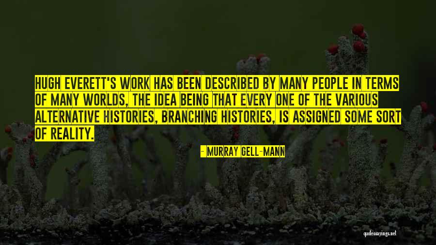 Hugh Everett Quotes By Murray Gell-Mann Hugh Everett Quotes By Murray Gell-Mann