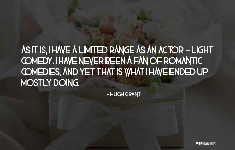 Hugh Grant Romantic Quotes By Hugh Grant