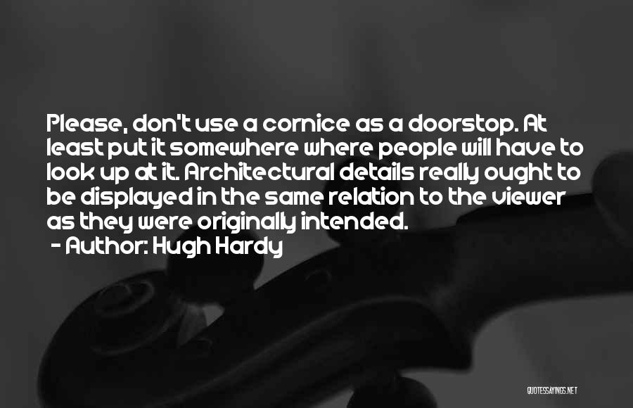 Hugh Hardy Quotes 1961294