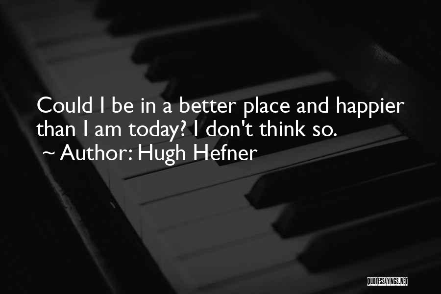 Hugh Hefner Quotes 1732217