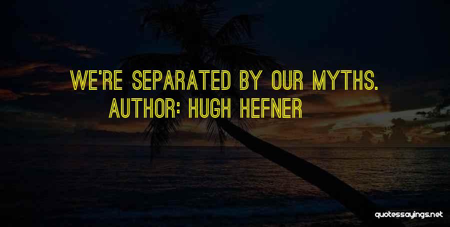 Hugh Hefner Quotes 623360