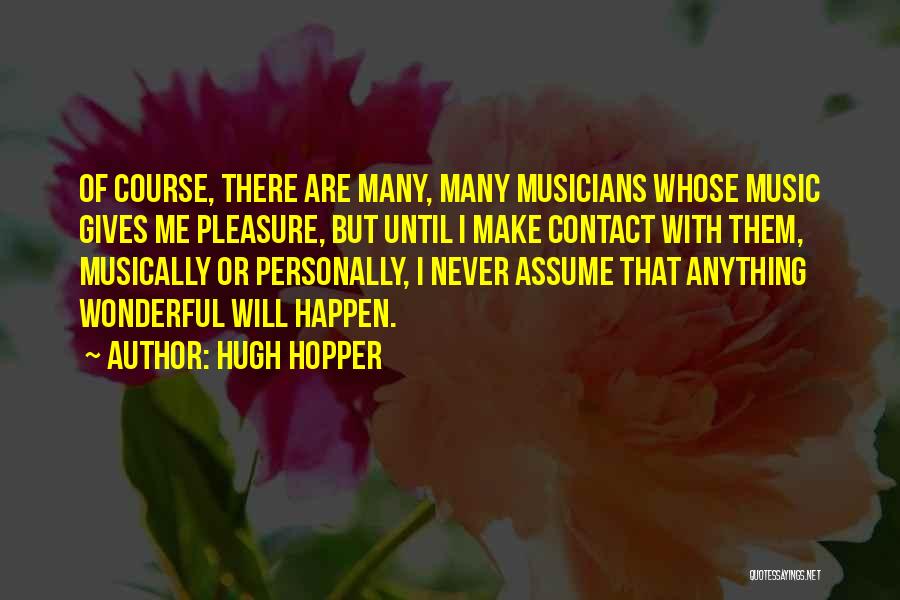 Hugh Hopper Quotes 2192165