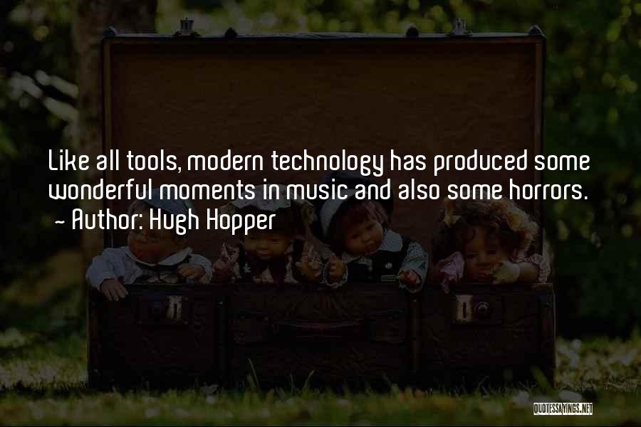 Hugh Hopper Quotes 692578