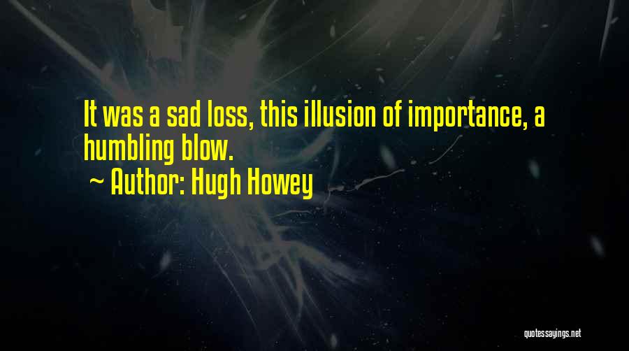 Hugh Howey Quotes 1229212