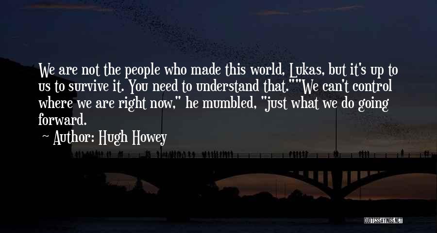 Hugh Howey Quotes 154105