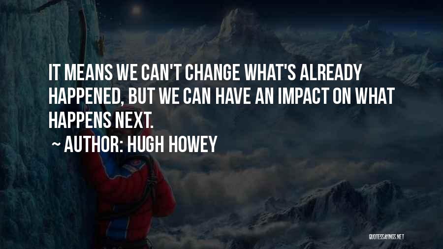 Hugh Howey Quotes 1991725