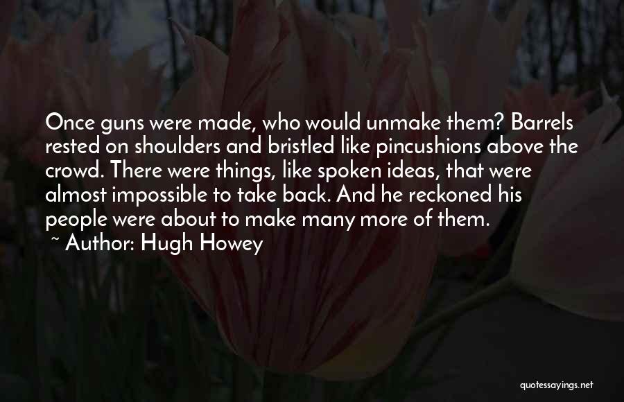 Hugh Howey Quotes 484021