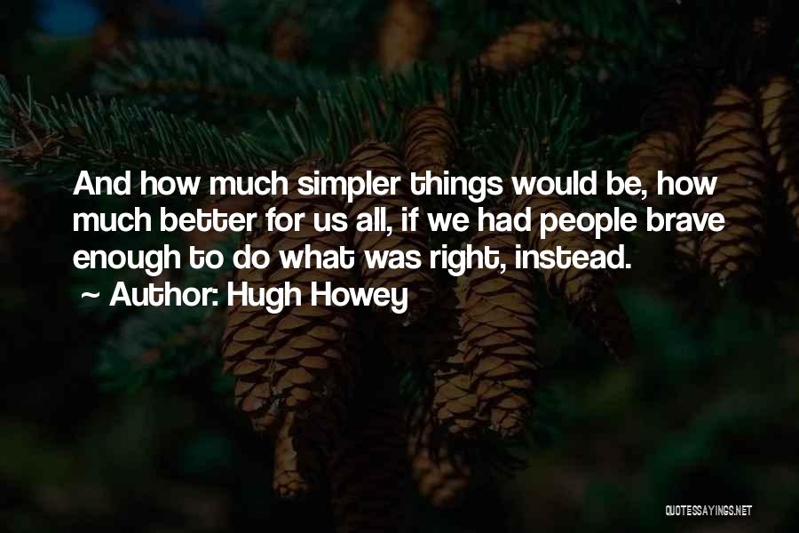 Hugh Howey Quotes 589477