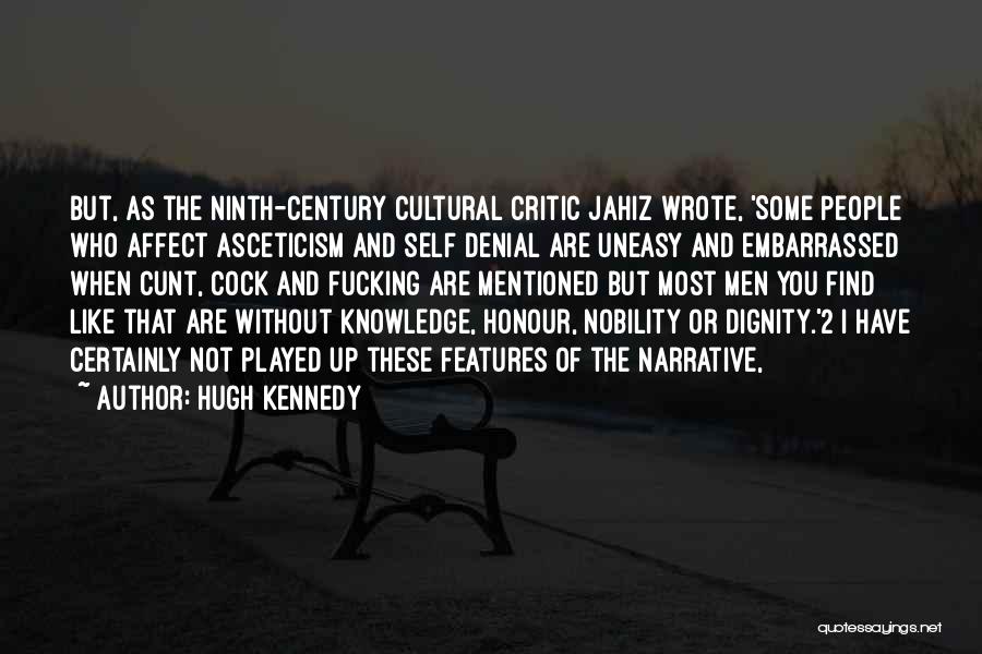 Hugh Kennedy Quotes 1915297