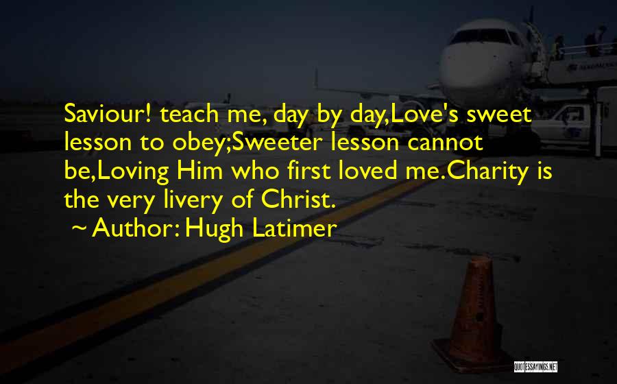 Hugh Latimer Quotes 2238082