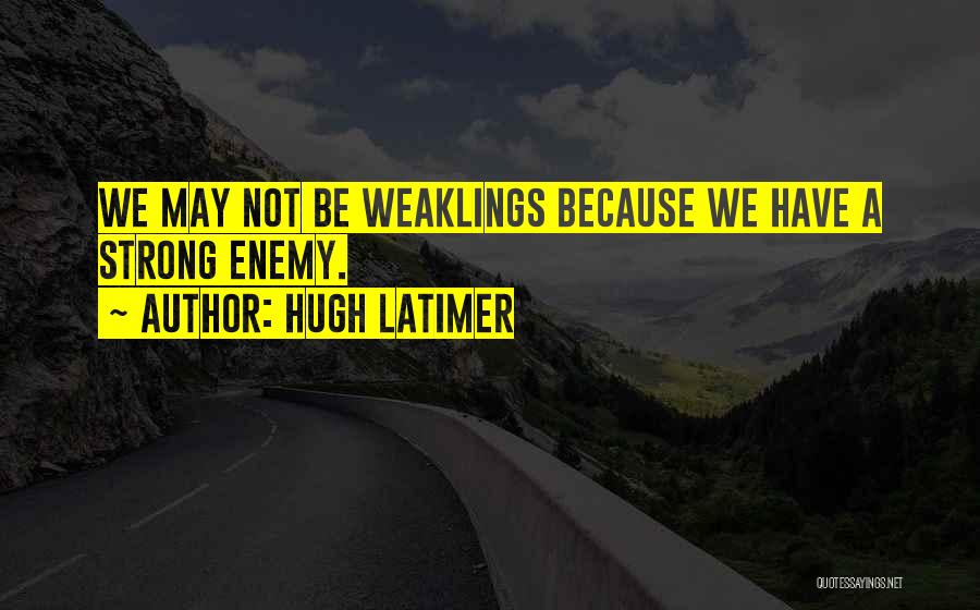 Hugh Latimer Quotes 339332