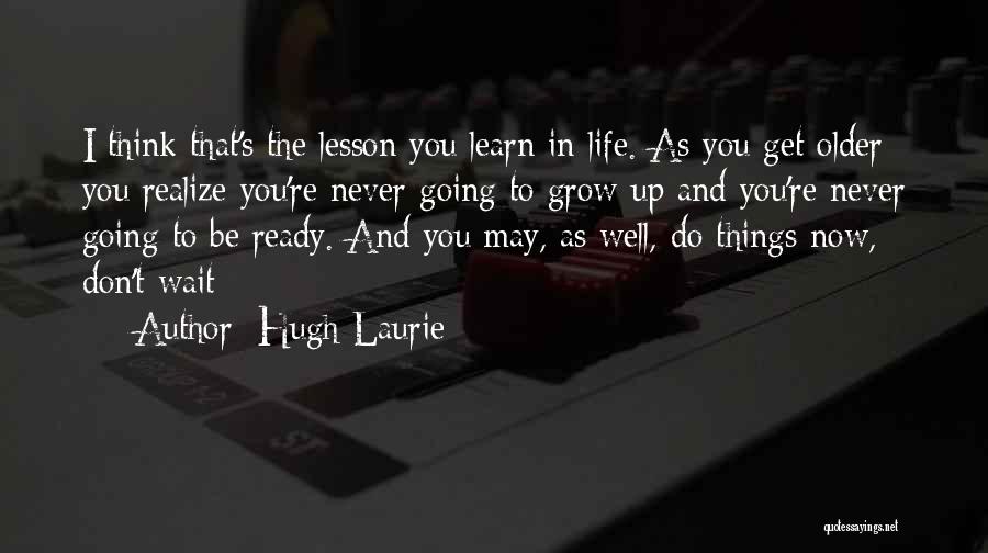 Hugh Laurie Quotes 1678185