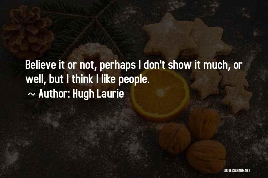 Hugh Laurie Quotes 1994879