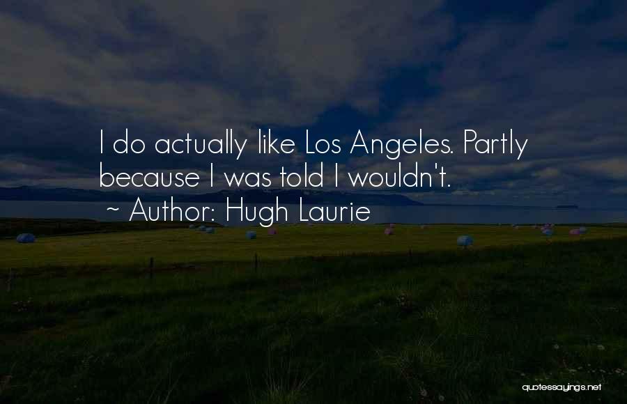 Hugh Laurie Quotes 934437