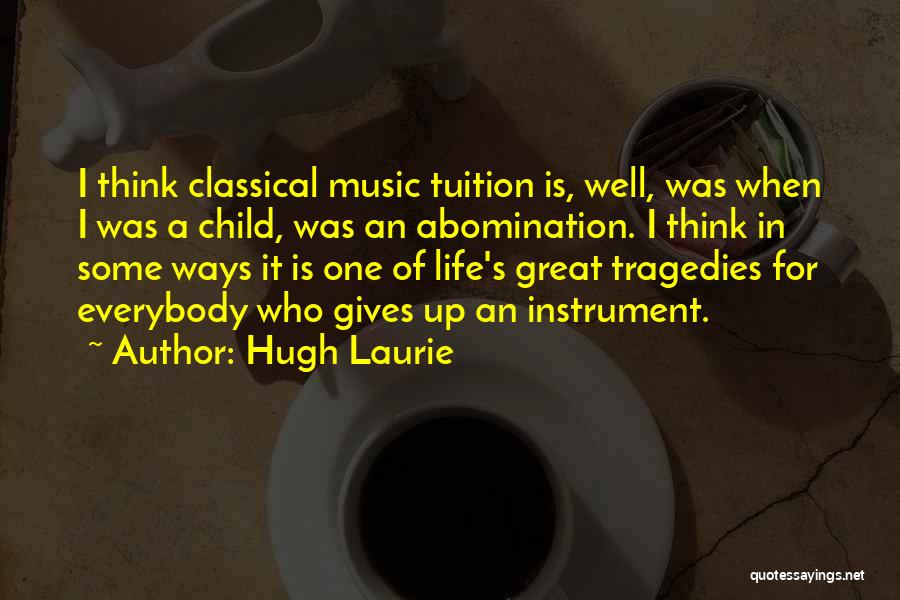 Hugh Laurie's Quotes By Hugh Laurie