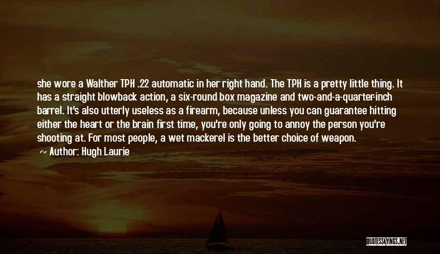 Hugh Laurie's Quotes By Hugh Laurie