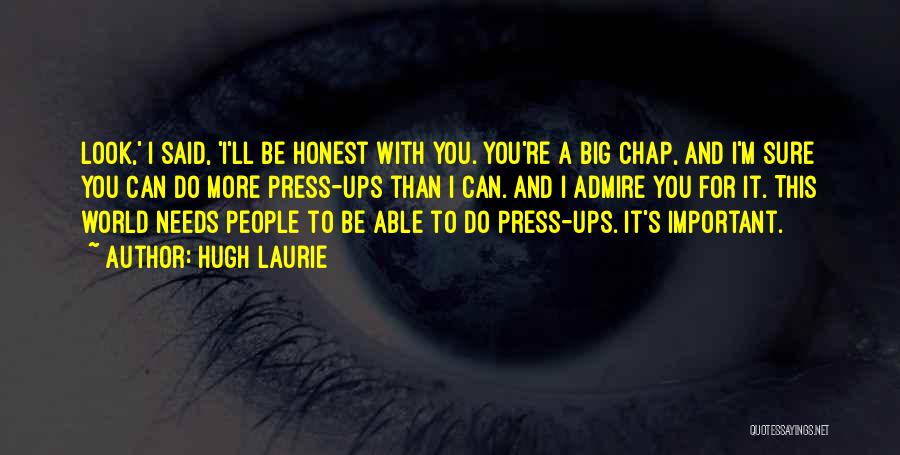 Hugh Laurie's Quotes By Hugh Laurie