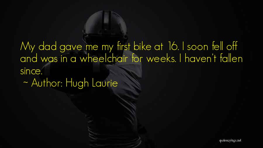 Hugh Laurie's Quotes By Hugh Laurie