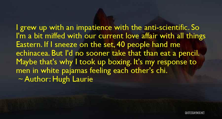 Hugh Laurie's Quotes By Hugh Laurie