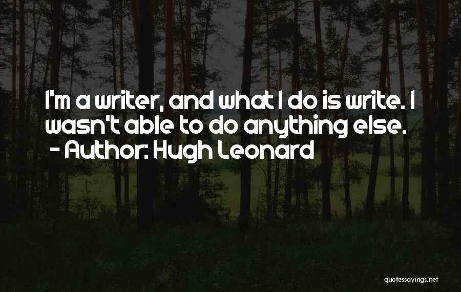 Hugh Leonard Quotes 118928