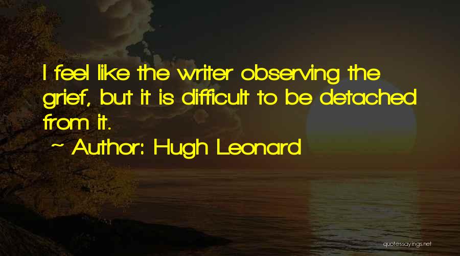 Hugh Leonard Quotes 954185