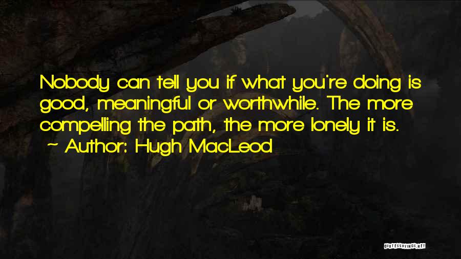 Hugh MacLeod Quotes 1566128
