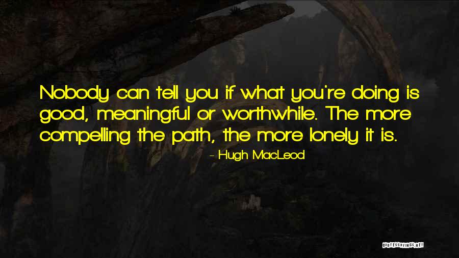 Hugh MacLeod Quotes 1566128 Hugh MacLeod Quotes 1566128